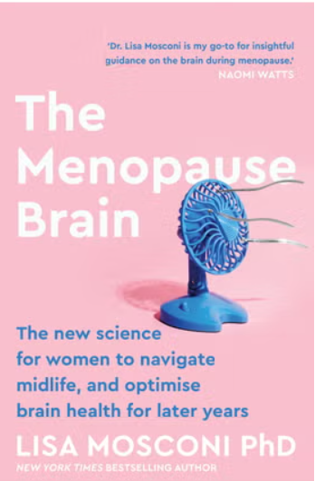 Cover of The Menopause Brain: The new science for women to navigate midlife, and optimise brain health for later years by Dr Lisa Mosconi