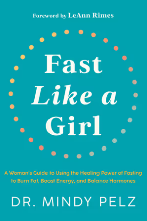 Cover of Fast Like a Girl: A Woman's Guide to Using the Healing Power of Fasting to Burn Fat, Boost Energy and Balance Hormones by Dr Mindy Pelz