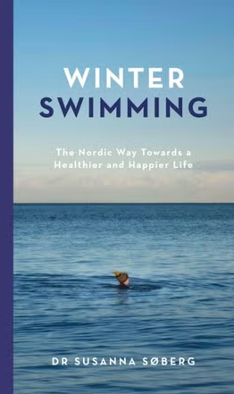 Cover of Winter Swimming: The Nordic Way Towards a Healthier and Happier Life by Susanna Søberg