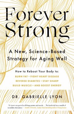 Cover of Forever Strong by Dr Gabrielle Lyon