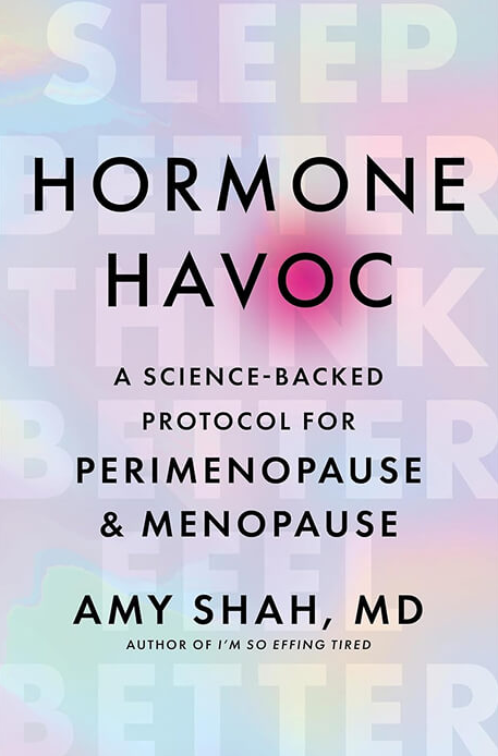 Cover of Hormone Havoc: A Science-Backed Protocol for Perimenopause and Menopause: Sleep Better. Think Better. Feel Better. by Dr Amy Shah