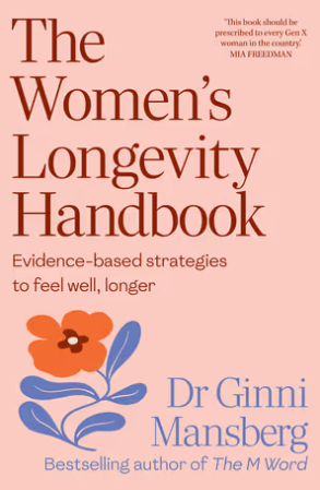 Cover of The Women's Longevity Handbook: Evidence-based strategies to feel well, longer by Dr Ginni Mansberg