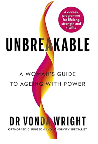 Cover of Unbreakable: A Woman's Guide to Ageing with Power by Dr Vonda Wright